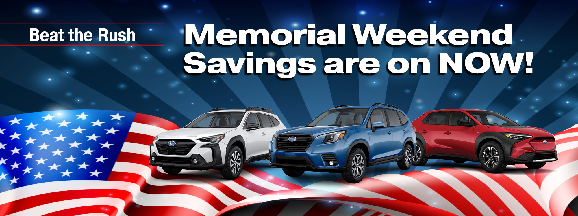 "Beat the Rush - Memorial Weekend Savings are on NOW!" text over red, white and blue cars